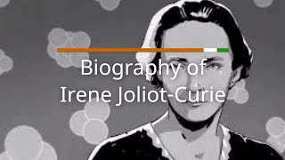 Biography of Irene Joliot Curie [upl. by Linetta]