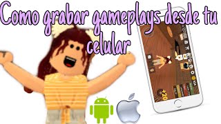 Como grabar gameplays desde tu celular [upl. by Ginni]