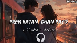 Prem ratan dhan payo ll instagram virl song💞ll slowed and reverb song🎧ll [upl. by Nanete]