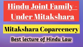 Hindu Joint Family Under Mitakshara  Mitakshara Coparcenery  Family Law [upl. by Dnamra]