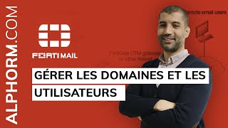 Comment gérer les domaines et les utilisateurs sous FortiMail [upl. by Navert610]