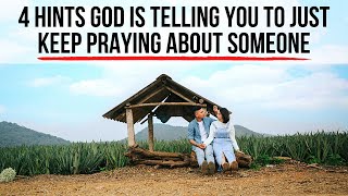 God Wants You to KEEP PRAYING About That Person If [upl. by Duhl453]