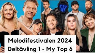 MELODIFESTIVALEN 2024 ⎮ DELTÄVLING 1 ⎮ MY TOP 6 🇸🇪 [upl. by Darom]