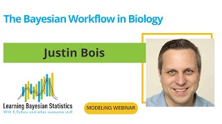 MODELING WEBINAR  The Bayesian Workflow in Biology with Justin Bois [upl. by Noyahs]