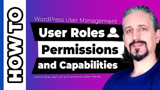 WordPress User Roles and Permission Management Explained [upl. by Stephanie]