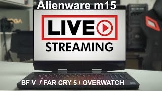 Alienware m15  LIVE STREAM GAME PERFORMANCE [upl. by Atsirt]