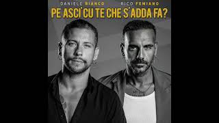 Daniele Bianco Ft Rico Femiano  Pe asci cu te che sadda fa [upl. by Alliscirp]