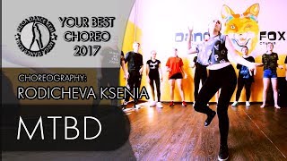 MTBD  KSENIA RODICHEVA CHOREOGRAPHY [upl. by Curry]