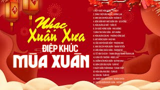 ĐIỆP KHÚC MÙA XUÂN  Top 100 Nhạc Xuân Xưa Bất Hủ Nhất Hải Ngoại Một thời  Nghe Là Thấy Tết [upl. by Weathers825]