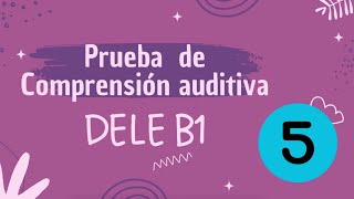 Prueba auditiva DELE B1  Examen 5 [upl. by Gaillard]