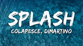 Colapesce Dimartino  Splash TestoLyrics [upl. by Arodoeht160]