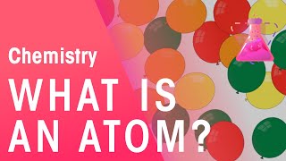 What Is An Atom   Properties of Matter  Chemistry  FuseSchool [upl. by Gnoh]