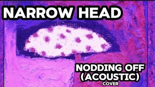 Narrow Head  Nodding Off acoustic cover by FTZGTR [upl. by Larissa]