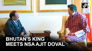 Delhi NSA Ajit Doval calls on King of Bhutan Jigme Khesar Wangchuck [upl. by Iak]