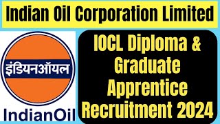 IOCL Diploma amp Graduate Apprentice Recruitment 2024 IOCL Diploma amp Graduate Apprentice Online Form [upl. by Mialliw]