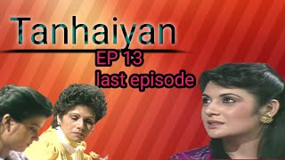 drama serial tanhaiyan epi 13 last episode old ptv drama Pakistani drama tanhaiyan [upl. by Jennine]