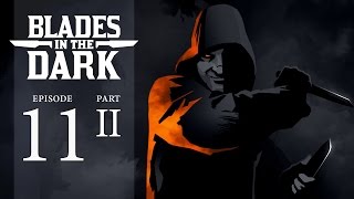 Blades in the Dark Episode 11 Part 2 [upl. by Aikal748]