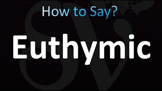 How to Pronounce Euthymic correctly [upl. by Jessalin308]