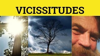 🔵 Vicissitudes  Vicissitudes Meaning  Vicissitudes Examples  Formal Literary English [upl. by Acinoed]