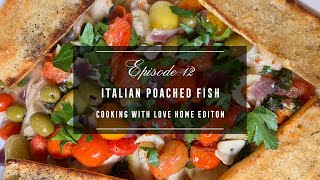 Antoinettes Kitchen Episode 12  Italian Poached Fish with Crispy Crostini [upl. by Drewett]