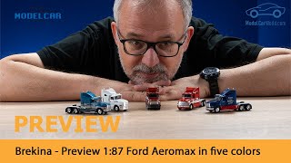 Brekina  Preview 187 Ford Aeromax in five colors [upl. by Deedee]