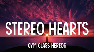 Gym Class Heroes  Stereo Hearts Lyrics Feat Adam Levine  Maroon 5 Zayn  A Playlist [upl. by Roxie242]