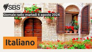 Giornale radio martedì 6 agosto 2024  SBS Italian  SBS in Italiano [upl. by Jeannette]