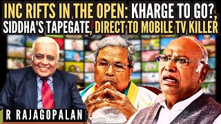 R Rajagopalan • INC rifts in the open Kharge to go • Siddhas TapeGate • Direct To Mobile TV killer [upl. by Eisenstark289]