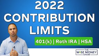 Contribution Limits for 2022  401k Roth IRA HSA [upl. by Moina]