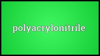 Polyacrylonitrile Meaning [upl. by Jair325]