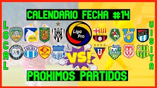 🔴LIGAPRO CALENDARIO FECHA 14 LIGAPRO ECUADOR 2022 PROXIMOS PARTIDOS CAMPEONATO ECUATORIANO 2022 [upl. by Ynoffit940]