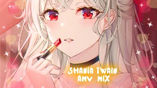 Shania Twain AMV Mix New Anime Mix [upl. by Ayalahs]