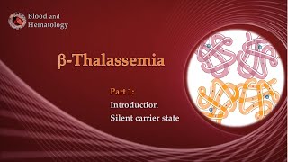 BetaThalassemia part 1  Introduction and silent carrier state [upl. by Mairym]