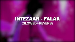 Intezaar  Falak  Slowed  Reverb [upl. by Irim]