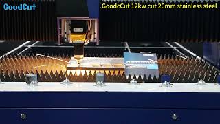 GoodCut 12KW Cut 20mm Stainless Steel GC1530F GC1530FR Fiber Laser Cutting Machine [upl. by Relyc]