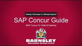 Adding a Passenger to a Mileage Expense  SAP Concur Barnsley Council [upl. by Aikahc103]