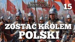 👑 ZASADZKA 👑 15 MampB 2 Bannerlord  POLSKA Anno Domini 1259 continued [upl. by Zoara]