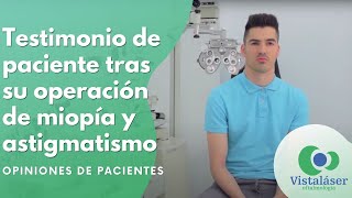 Testimonio operación de miopía y astigmatismo en Vistaláser [upl. by Egiarc77]