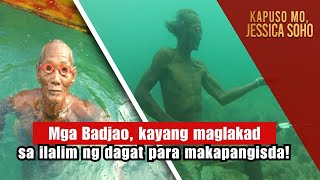 Mga Badjao kayang maglakad sa ilalim ng dagat para makapangisda  Kapuso Mo Jessica Soho [upl. by Ahcirt]