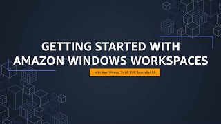 Getting Started with Amazon Windows WorkSpaces [upl. by Leakim56]