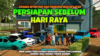 PERSIAPAN SEBELUM HARI RAYA  Drama Spontan Car Parking Multiplayer [upl. by Azyl807]