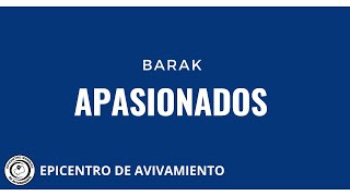 Apasionados Letra  Barak  Epicentro de Avivamiento [upl. by Gio768]