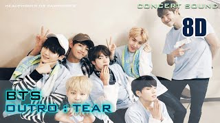 🔈 CONCERT SOUND 8D  BTS  Outro  Tear 🎧 [upl. by Aliwt295]