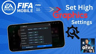 How To Set High Graphics Settings in FIFA Mobile  Best Graphics Settings for FIFA Mobile [upl. by Eanert]