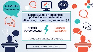 Les adjuvants en anesthésie pédiatrique sontils utiles F Veyckemans S Dahmani SFAR 2021 [upl. by Lindly]