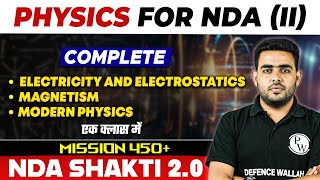 NDA Physics Electricity amp Electrostatics Magnetism Modern Physics  NDA Shakti 20 2024 [upl. by Eirased]