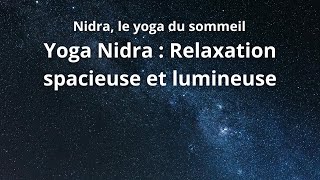 Yoga Nidra  Relaxation spacieuse et lumineuse [upl. by Zicarelli512]