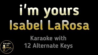 Isabel LaRosa  im yours Karaoke Instrumental TikTok Song Lower Higher Male Original Key [upl. by Prakash]