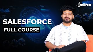 Salesforce Training  Salesforce Full Course  Salesforce Tutorial for Beginners  Intellipaat [upl. by Annoyi]