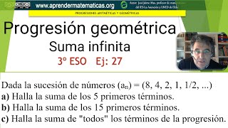 Progresión geométrica Suma finita e infinita 3eso 04 027 José Jaime Mas [upl. by Sivam790]